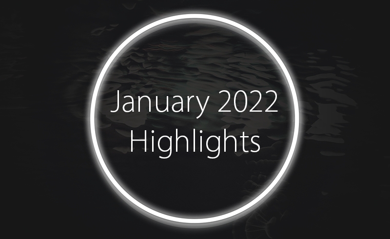 January 2022 Highlights